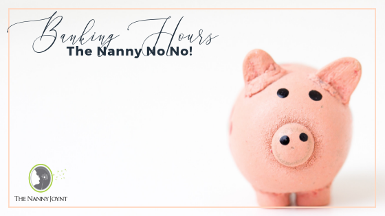 Banking Hours Nanny
